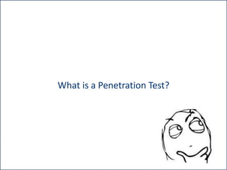 What is a Penetration Test?

 