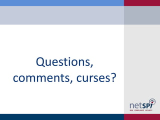 Questions,
comments, curses?

 