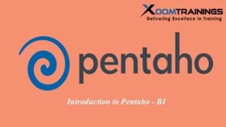 INTRODUCTION TO PENTAHO