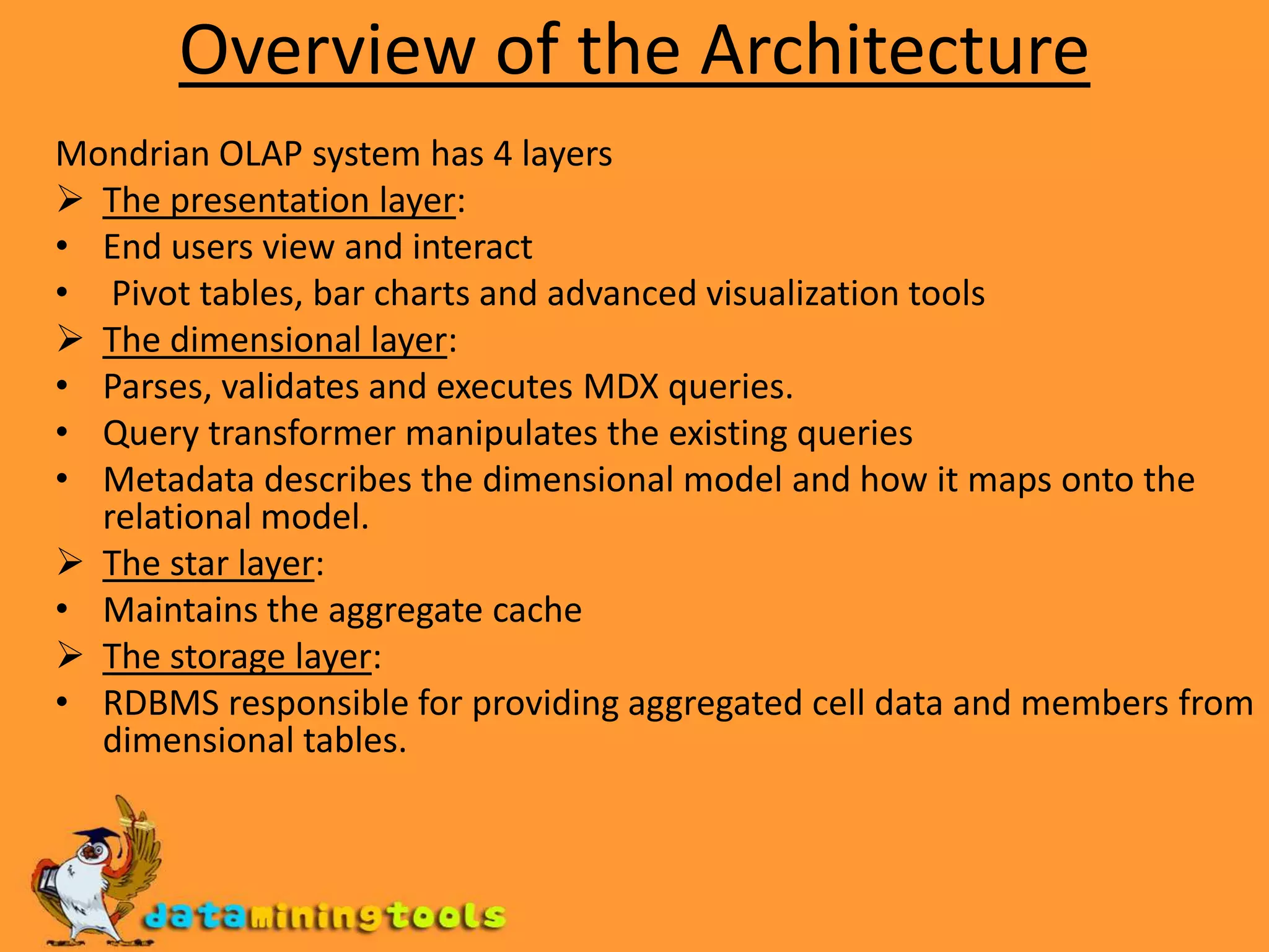Through OLAP data can be viewed dimensionally