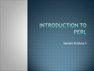 Vamshi Krishna S
 