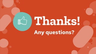 Thanks!
Any questions?
 