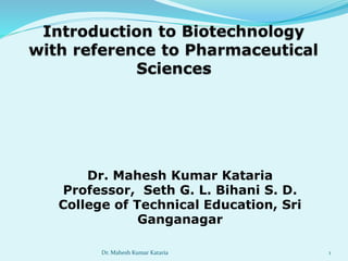 Dr. Mahesh Kumar Kataria
Professor, Seth G. L. Bihani S. D.
College of Technical Education, Sri
Ganganagar
Dr. Mahesh Kumar Kataria 1
 