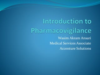 Wasim Akram Ansari
Medical Services Associate
Accenture Solutions
 