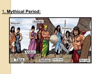 1. Mythical Period:
 