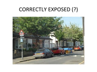 CORRECTLY EXPOSED (?)
 