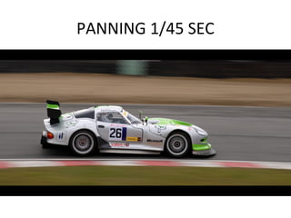 PANNING 1/45 SEC
 