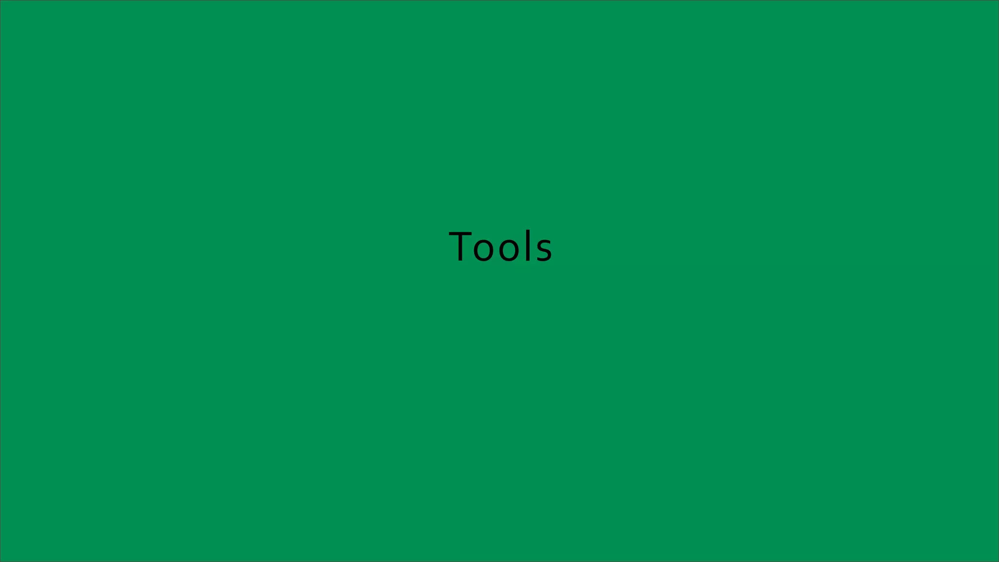 Tools
 
