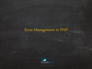 Error Management in PHP
 