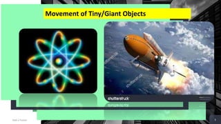 Add a Footer 3
Movement of Tiny/Giant Objects
 