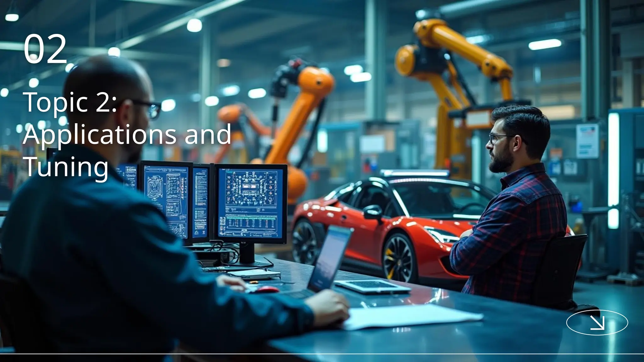 Topic 2:
Applications and
Tuning
02
 