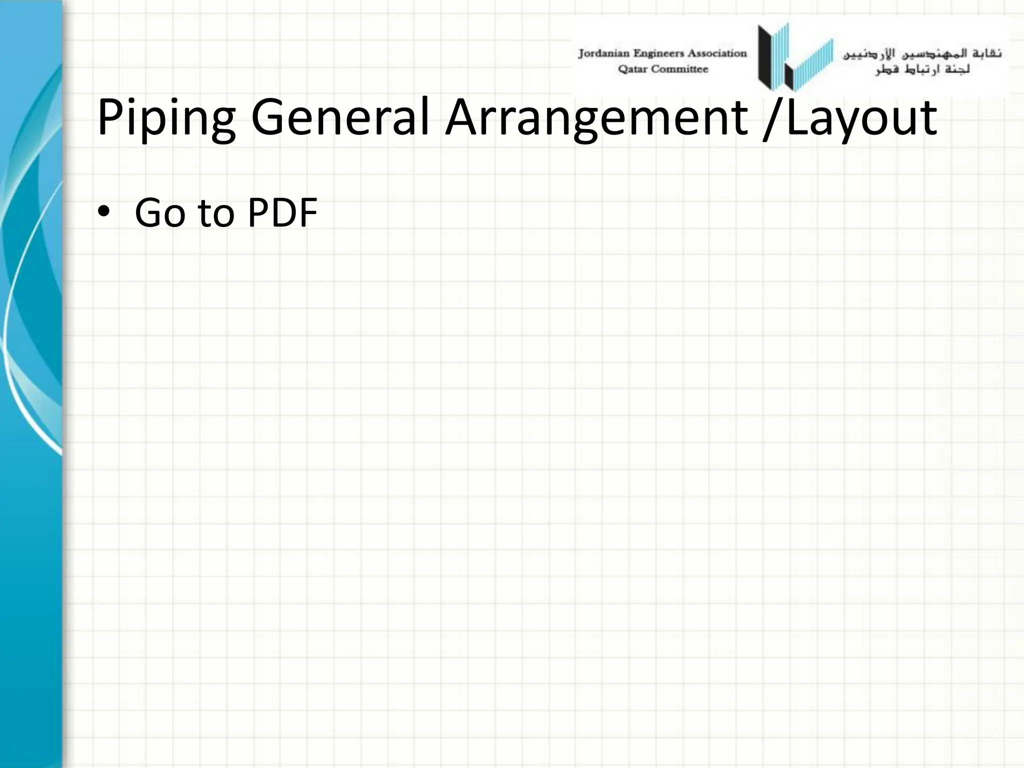 Piping General Arrangement /Layout
• Go to PDF
 
