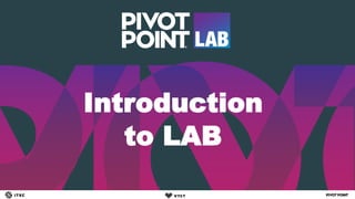 Introduction
to LAB
 