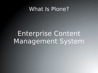 What Is  Plone ? Enterprise Content Management System 