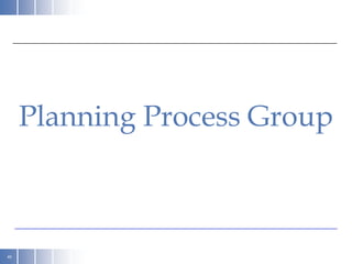 Planning Process Group



40
 