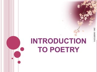 INTRODUCTION TO POETRY ZAK - SASER 2010 