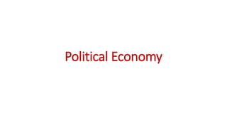 Political Economy
 