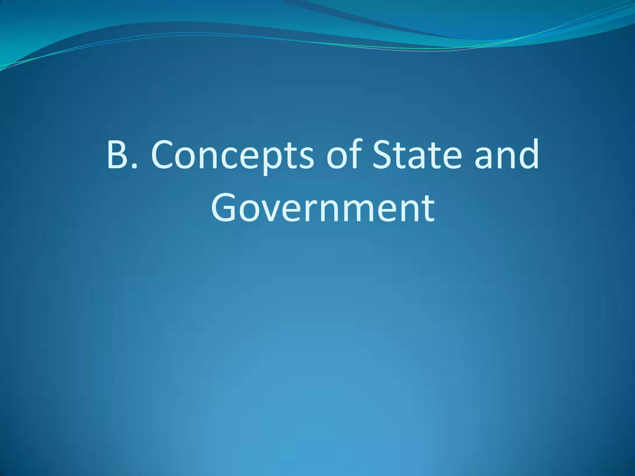 B. Concepts of State and Government