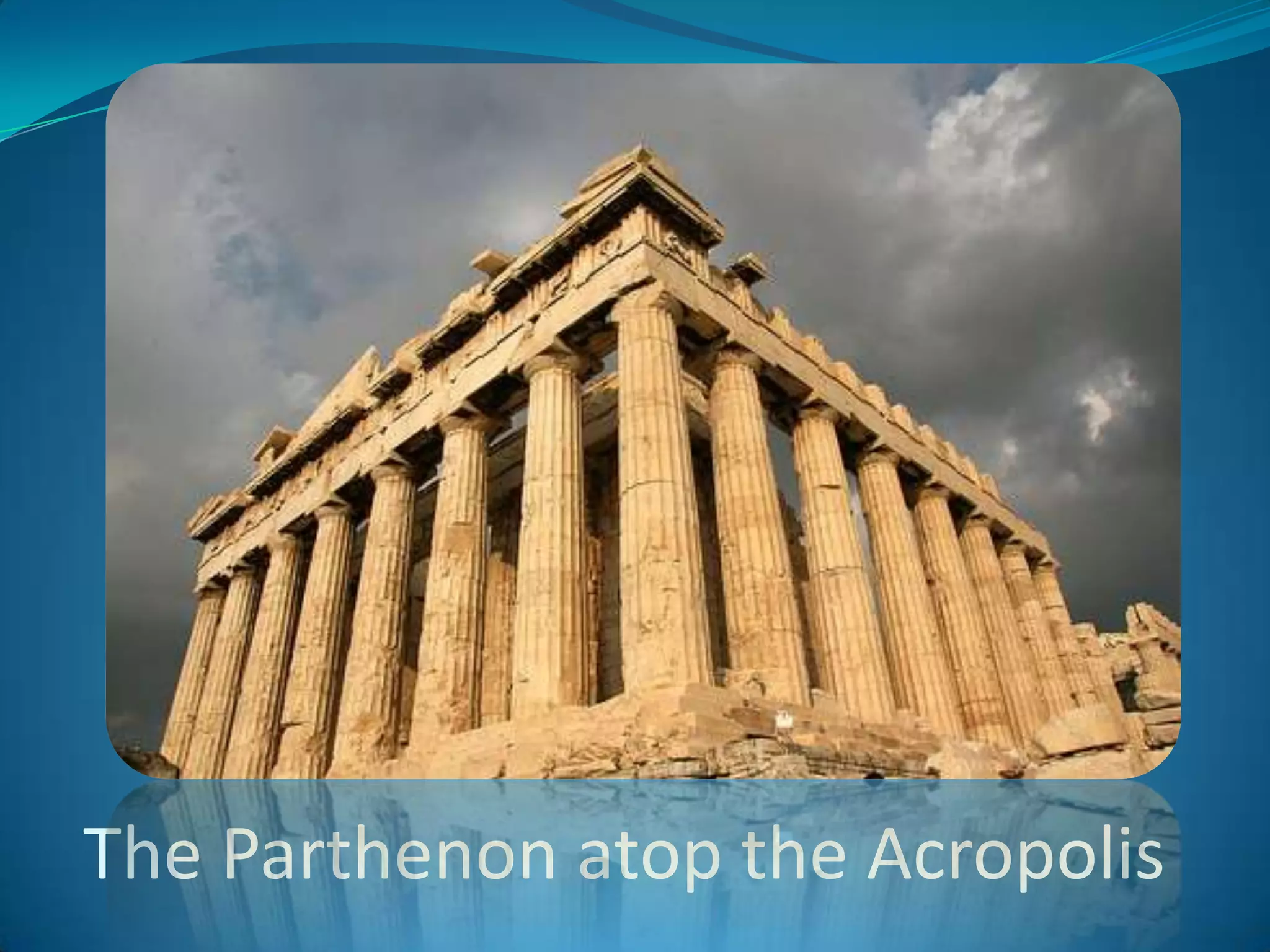 The Parthenon atop the Acropolis