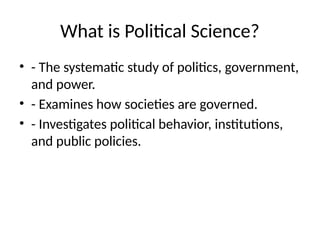 Topic About Political Science Introduction_to_Political_Science_Presentation.pptx