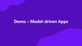 Demo – Model-driven Apps
 