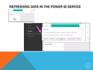 REFRESHING DATA IN THE POWER BI SERVICE
22
 