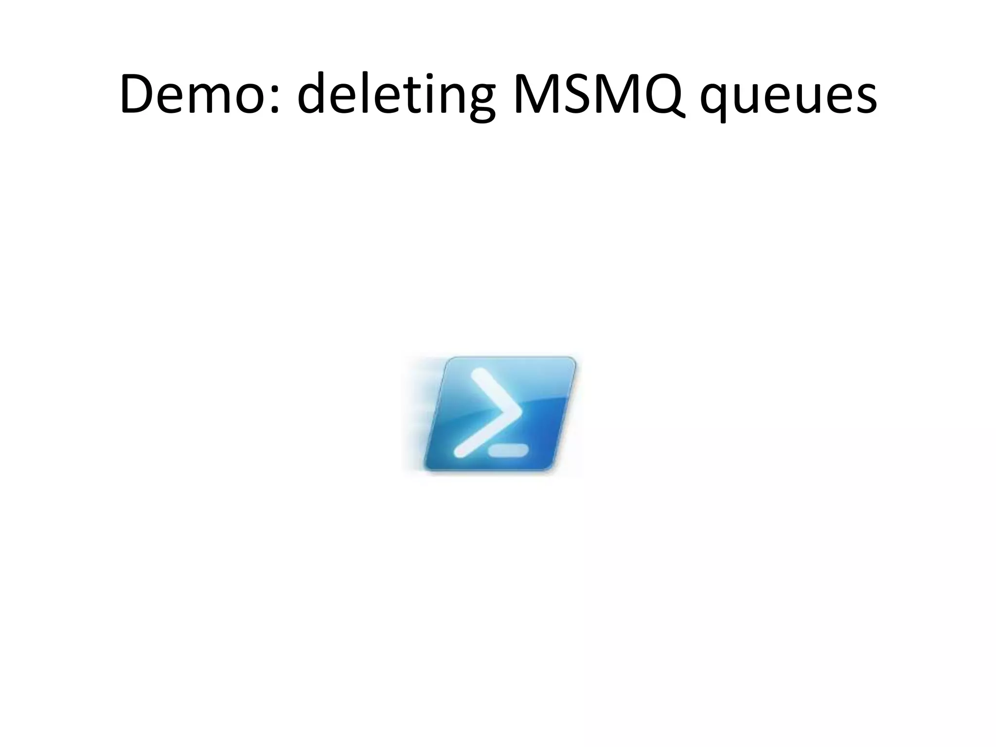 Demo: deleting MSMQ queues