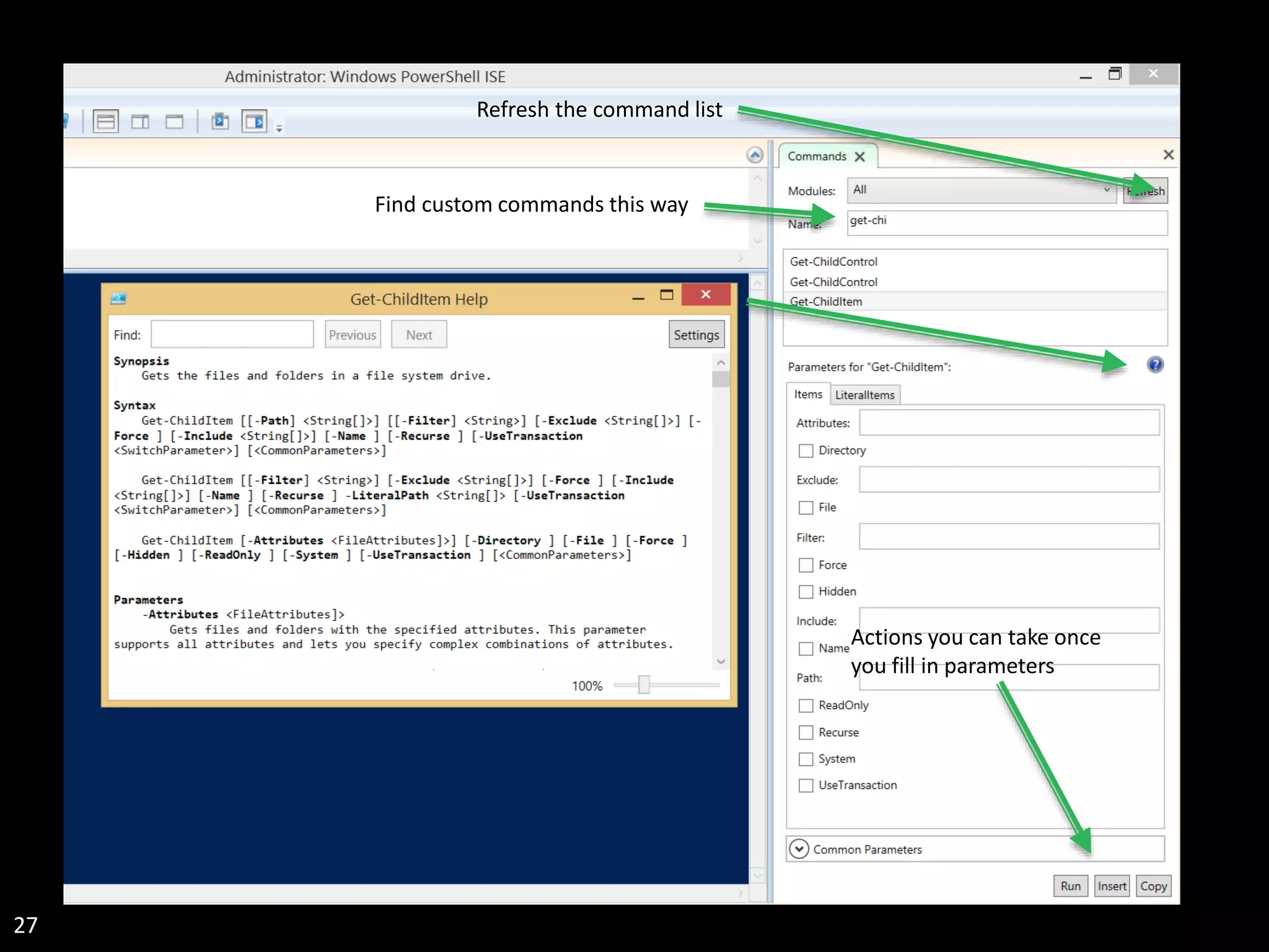 27 Find custom commands this way Refresh the command list Actions you can take once you fill in parameters 