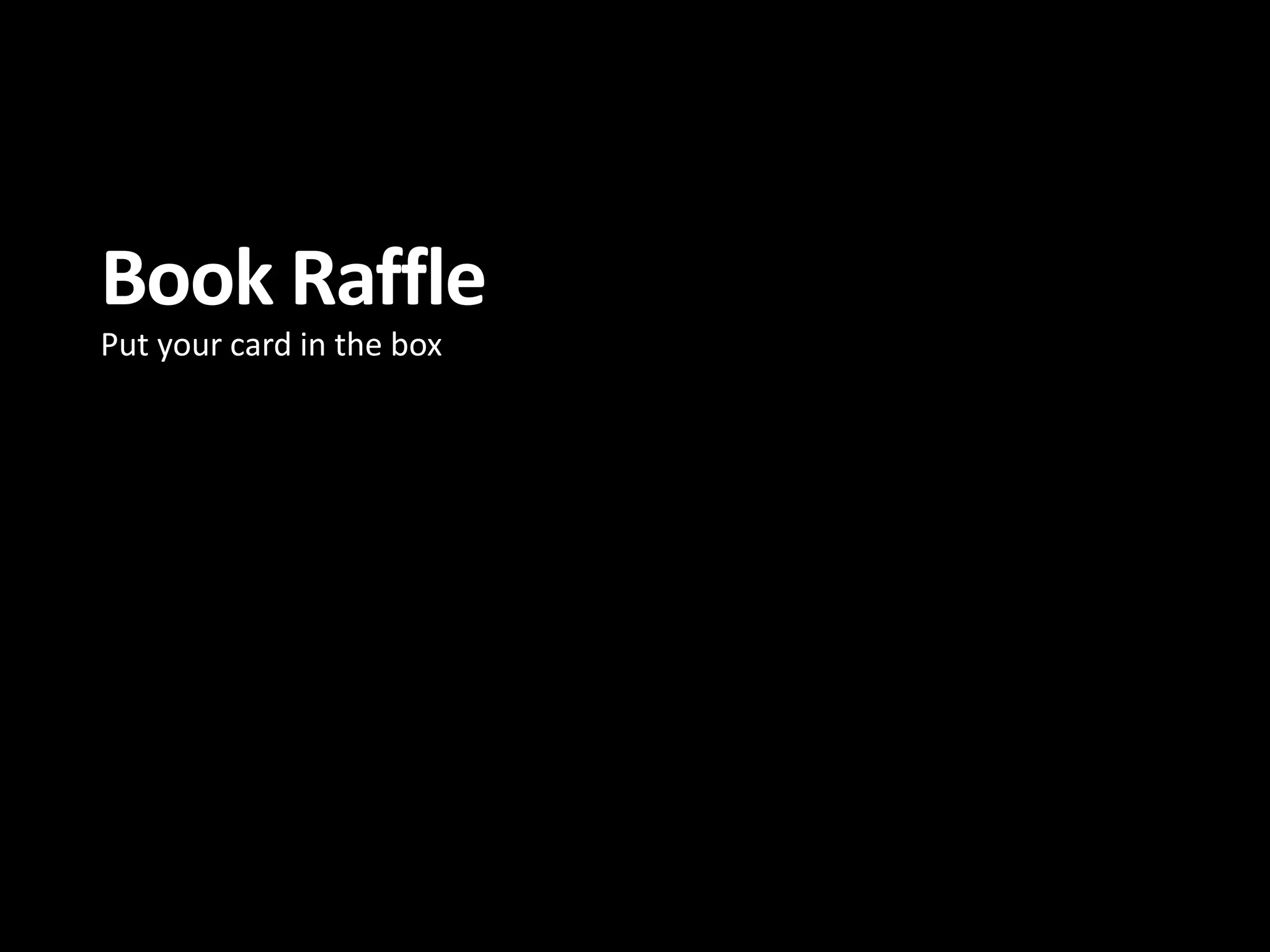 Book Raffle Put your card in the box 