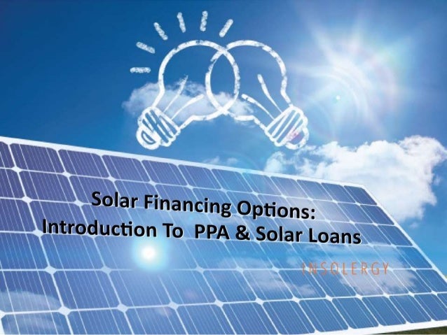 Solar Financing Options: Introduction to PPA & Solar Loans
