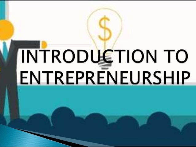 Introduction to ENTREPRENEURSHIP