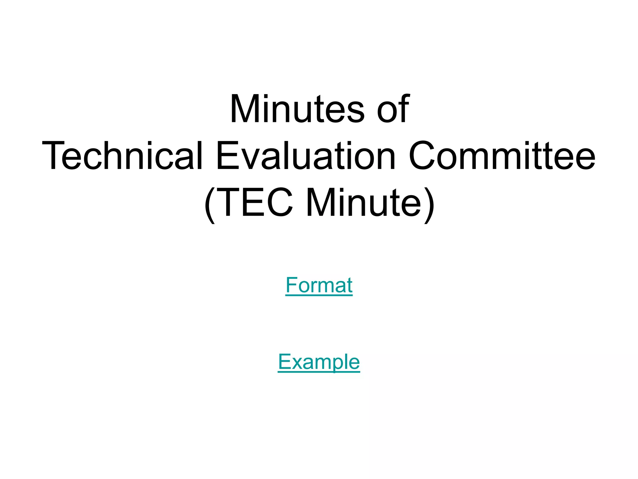 Minutes of
Technical Evaluation Committee
(TEC Minute)
Format
Example
 