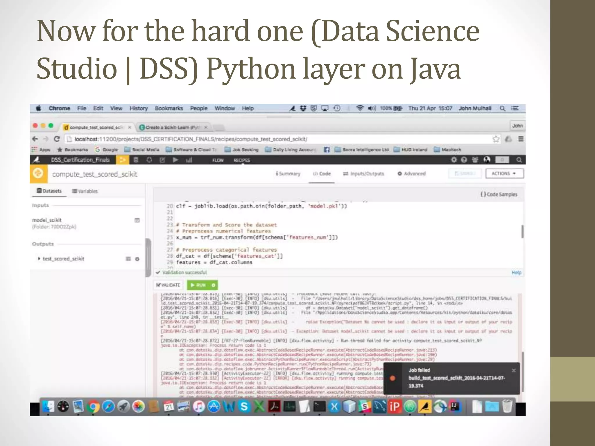Now for the hard one (Data Science Studio | DSS) Python layer on Java 