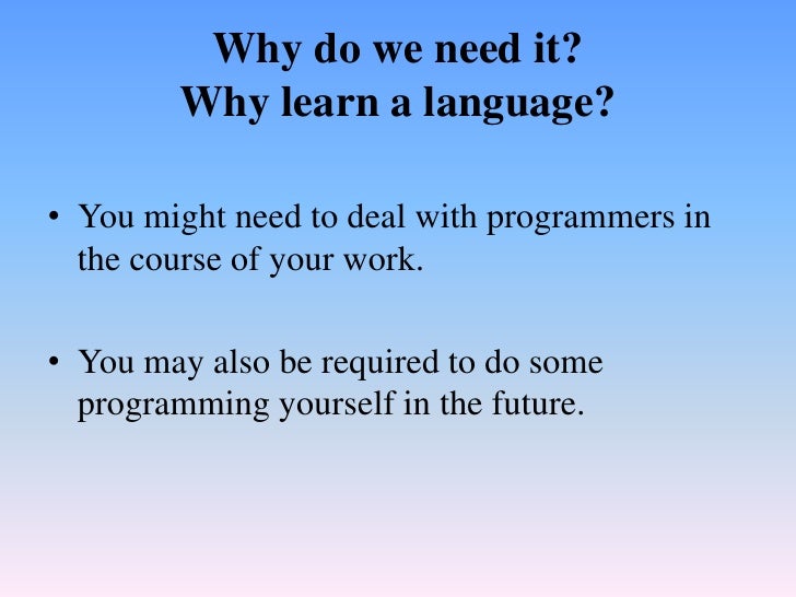 Why Do We Need To Study Language Essay introduction to programming languages Why Do We Need To Study Language Essay introduction to programming languages