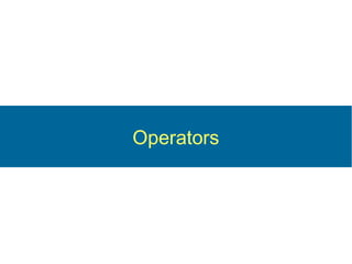 Operators
 