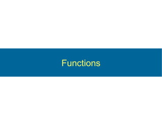 Functions
 