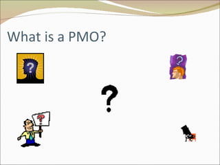 What is a PMO? 