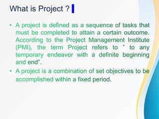 What is Project ?
 