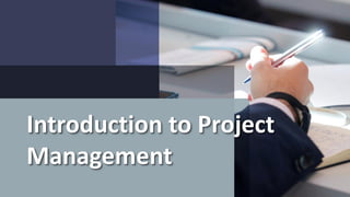 Introduction to Project
Management
 