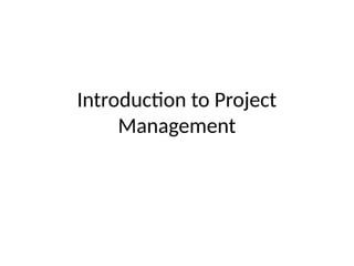 Intro Project Management Examples Introduction to project management..pptx