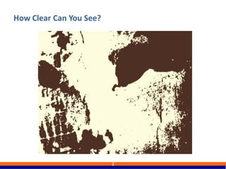 How Clear Can You See?
2
 