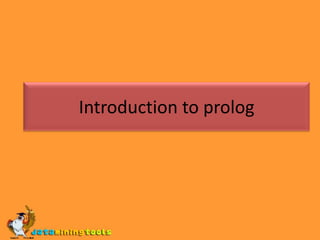 Introduction to Prolog Introduction to prolog 