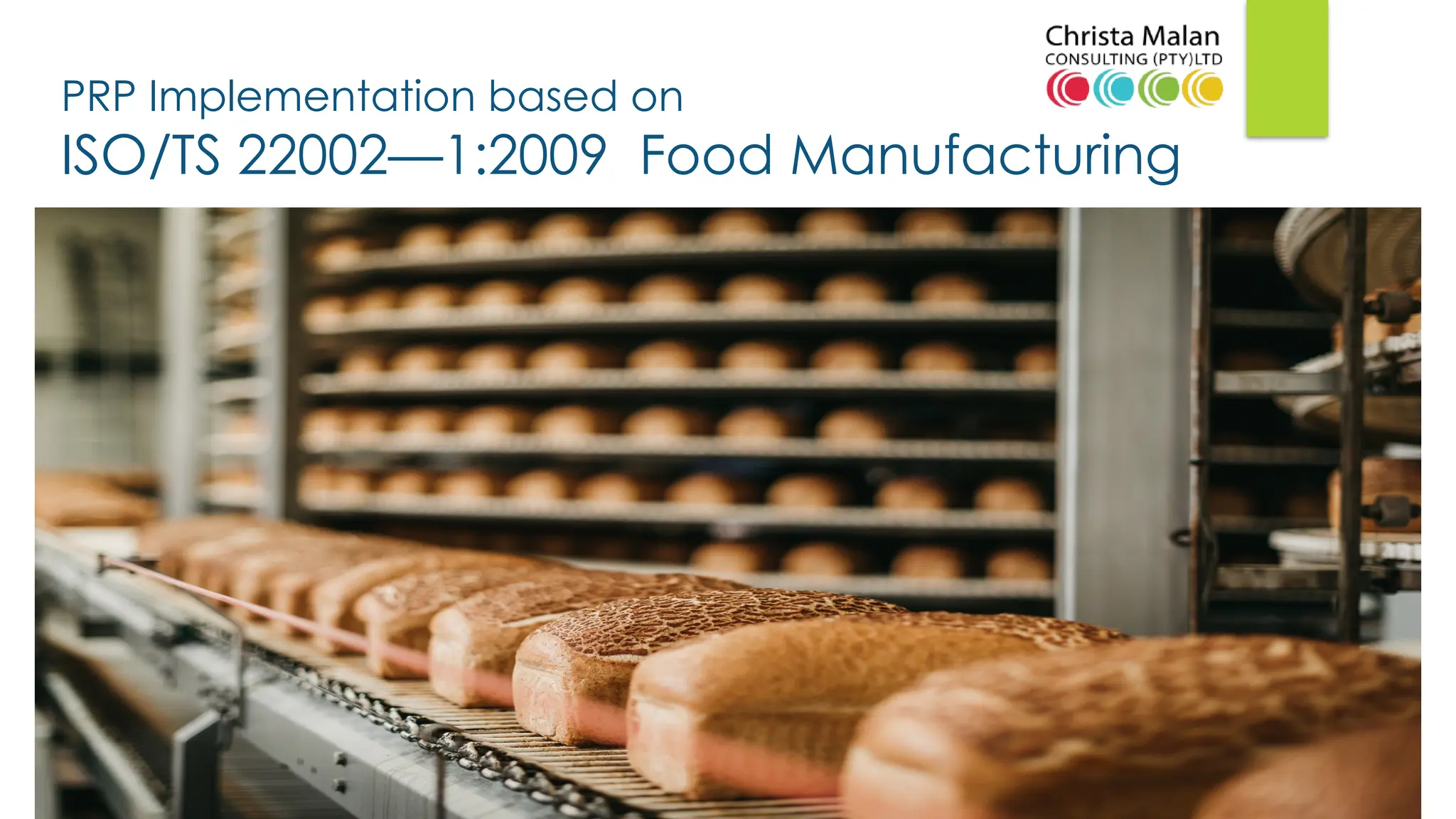 PRP Implementation based on
ISO/TS 22002—1:2009 Food Manufacturing
 