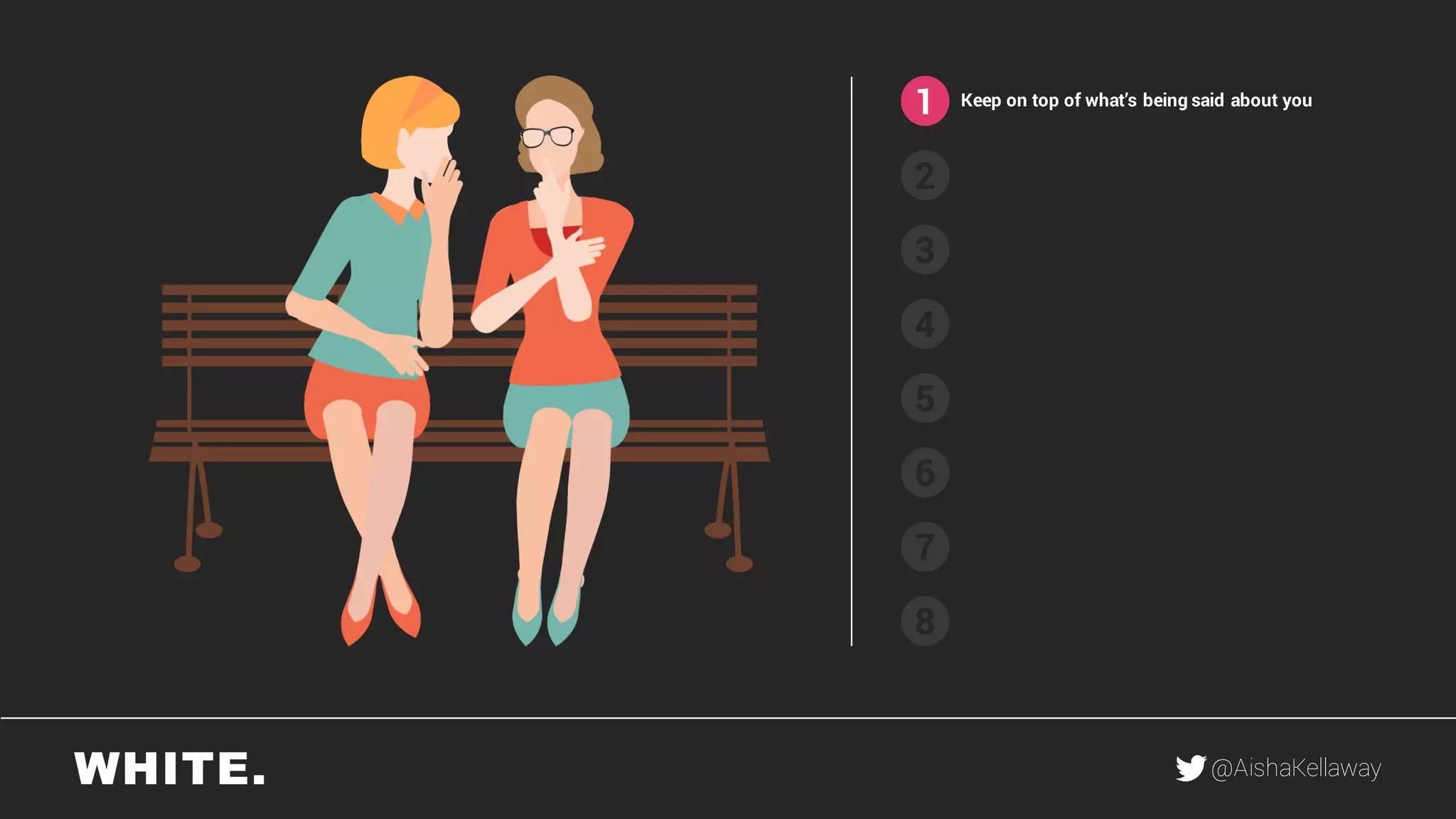 @AishaKellaway
1
2
3
4
5
6
7
8
Keep on top of what’s being said about you
 