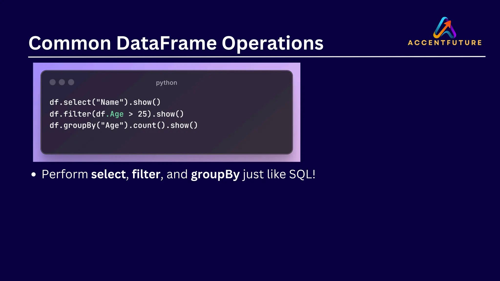 Common DataFrame Operations Perform select, filter, and groupBy just like SQL! 