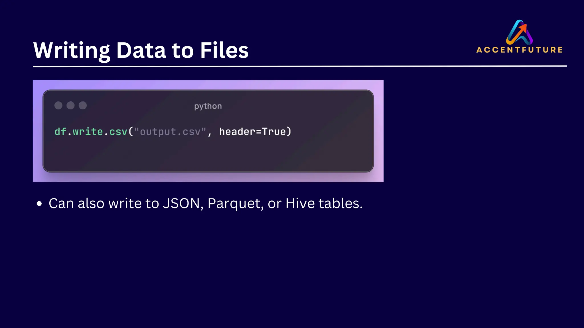 Writing Data to Files Can also write to JSON, Parquet, or Hive tables. 