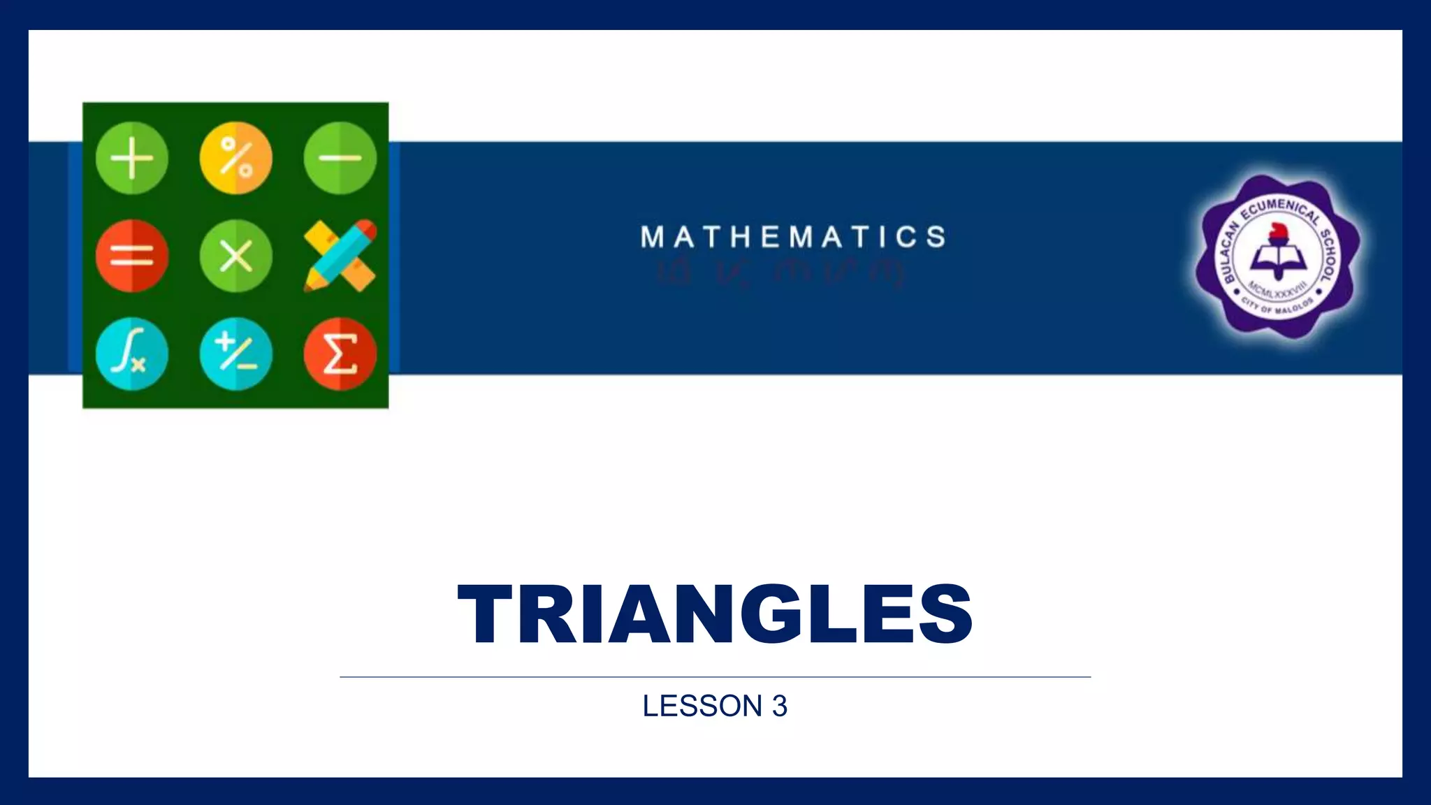 TRIANGLES
LESSON 3
 