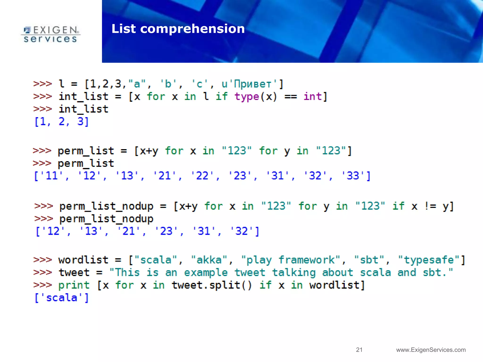 21 www.ExigenServices.com
List comprehension
 