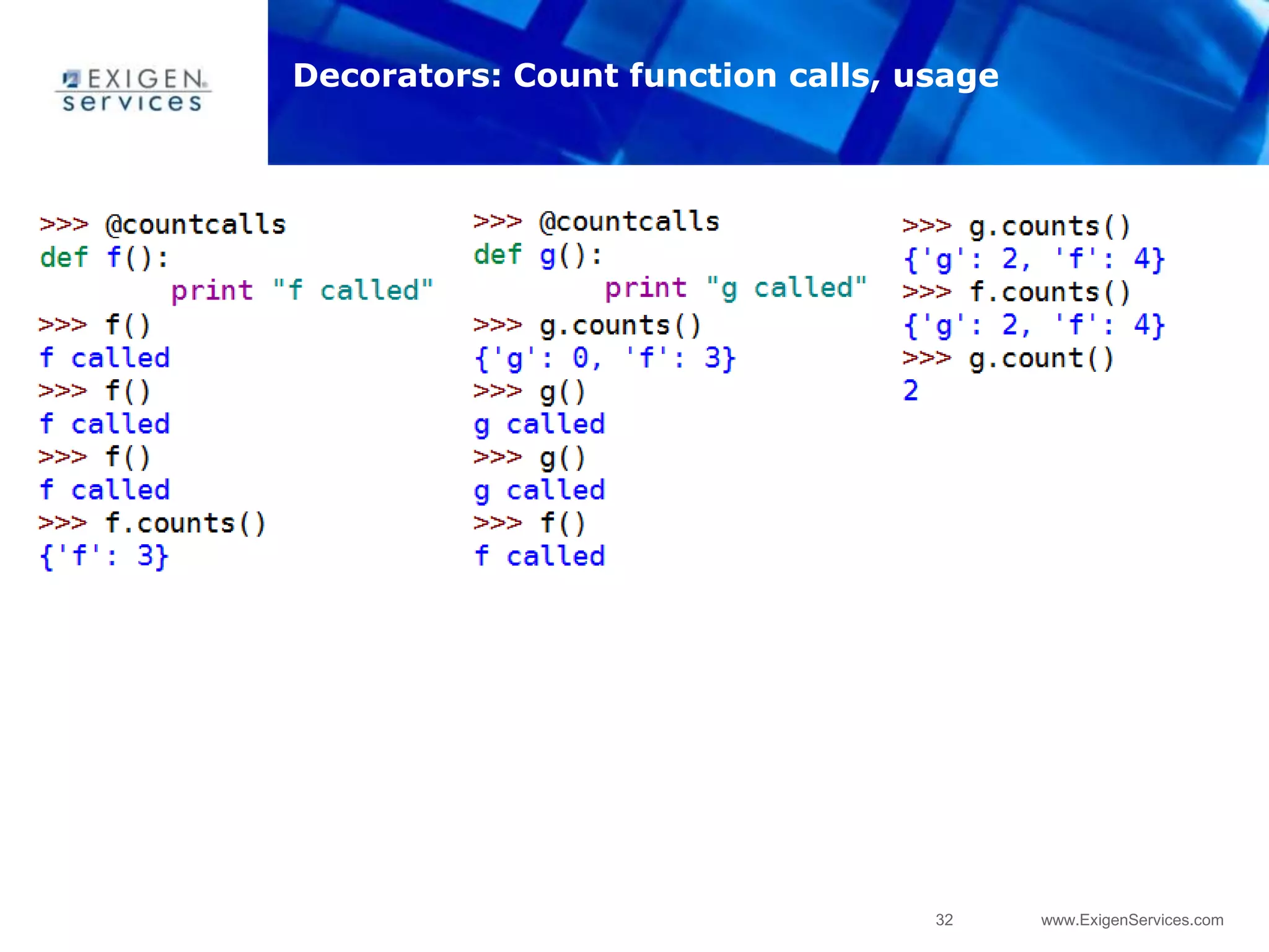 32 www.ExigenServices.com
Decorators: Count function calls, usage
 