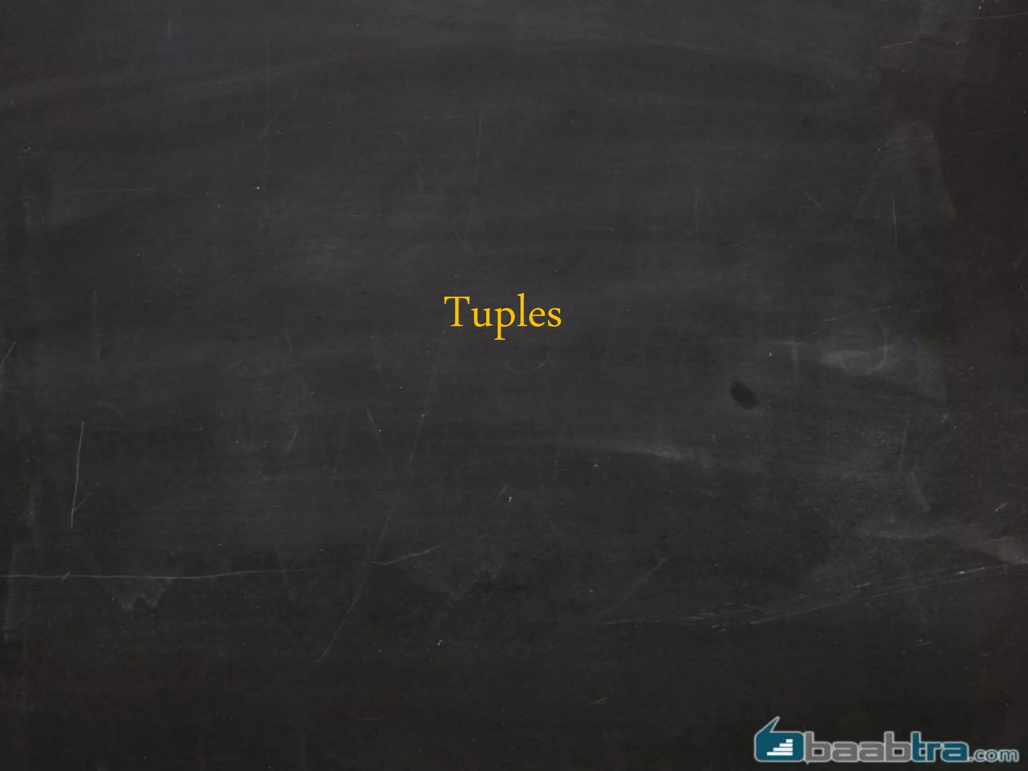 Tuples
 